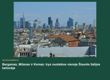 Bergamas, Milanas ir Komas: trys nuotaikos vienoje Šiaurės Italijos kelionėje
