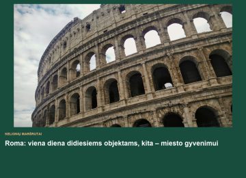 Roma: viena diena didiesiems objektams, kita – miesto gyvenimui