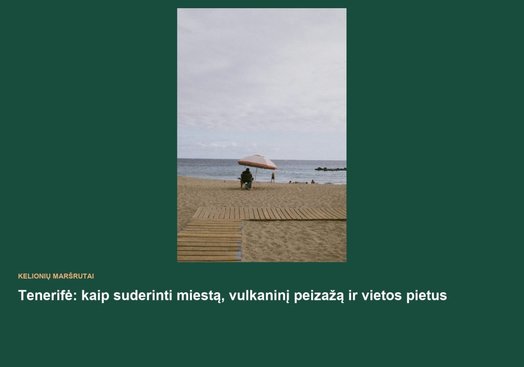Tenerifė: kaip suderinti miestą, vulkaninį peizažą ir vietos pietus