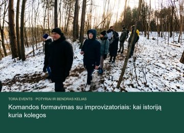 komandos formavimas su improvizatoriais – TORA žygio akimirka
