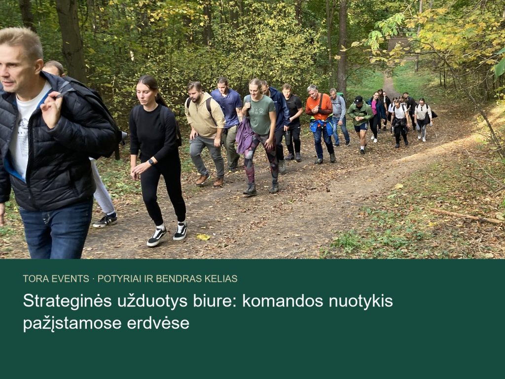 strateginės užduotys biure – TORA žygio akimirka